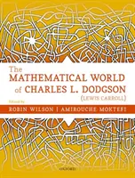 El mundo matemático de Charles L. Dodgson (Lewis Carroll) - The Mathematical World of Charles L. Dodgson (Lewis Carroll)