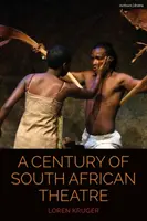 Un siglo de teatro sudafricano - A Century of South African Theatre