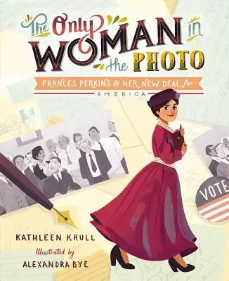 La única mujer en la foto: Frances Perkins y su Nuevo Trato para América - The Only Woman in the Photo: Frances Perkins & Her New Deal for America