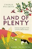 Tierra de abundancia: Un viaje por los campos y los alimentos de la Gran Bretaña moderna - Land of Plenty: A Journey Through the Fields and Foods of Modern Britain