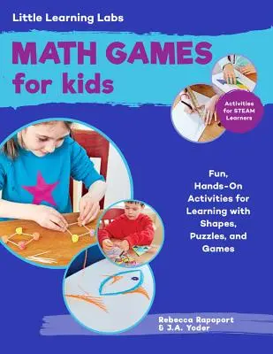 Pequeños laboratorios de aprendizaje: Juegos matemáticos para niños, edición abreviada en rústica: más de 25 actividades prácticas y divertidas para aprender con formas, rompecabezas y juegos. - Little Learning Labs: Math Games for Kids, Abridged Paperback Edition: 25+ Fun, Hands-On Activities for Learning with Shapes, Puzzles, and Games