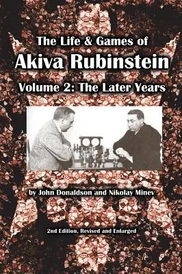 La vida y los juegos de Akiva Rubinstein, volumen 2: Los últimos años - The Life & Games of Akiva Rubinstein, Volume 2: The Later Years