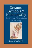 Sueños, símbolos y homeopatía - Dimensiones arquetípicas de la curación - Dreams, Symbols, and Homeopathy - Archetypal Dimensions of Healing