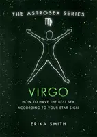 Astrosex: Virgo - Cómo tener el mejor sexo según tu signo zodiacal - Astrosex: Virgo - How to have the best sex according to your star sign