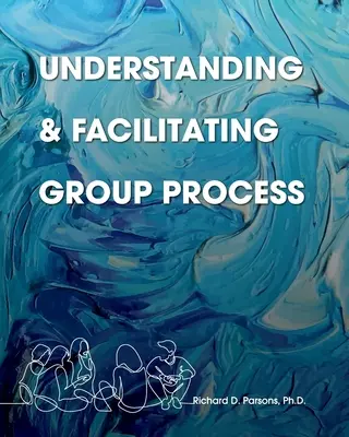 Comprensión y facilitación de los procesos de grupo - Understanding and Facilitating Group Process