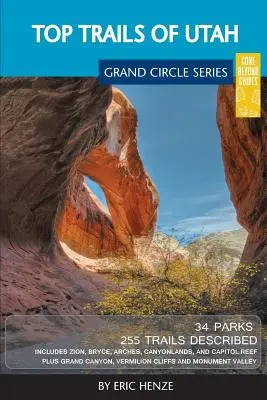 Los mejores senderos de Utah: Incluye Zion, Bryce, Capitol Reef, Canyonlands, Arches, Grand Staircase, Coral Pink Sand Dunes, Goblin Valley y Gl - Top Trails of Utah: Includes Zion, Bryce, Capitol Reef, Canyonlands, Arches, Grand Staircase, Coral Pink Sand Dunes, Goblin Valley, and Gl