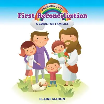 Preparación para la primera reconciliación: Guía para las familias - Preparing for First Reconciliation: A Guide for Families