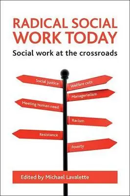 El trabajo social radical hoy: El trabajo social en la encrucijada - Radical Social Work Today: Social Work at the Crossroads