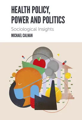 Política sanitaria, poder y política: Perspectivas sociológicas - Health Policy, Power and Politics: Sociological Insights