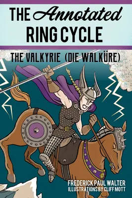 El ciclo de los anillos anotado: La valquiria (Die Walkre) - The Annotated Ring Cycle: The Valkyrie (Die Walkre)