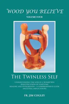 Wood You Believe Volumen 4: El yo sin gemelos (Nueva edición) - Wood You Believe Volume 4: The Twinless Self (New Edition)