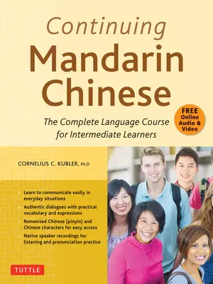 Libro de Texto de Chino Mandarín Continuo: El curso de idioma completo para estudiantes de nivel intermedio - Continuing Mandarin Chinese Textbook: The Complete Language Course for Intermediate Learners