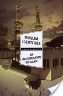 Identidades musulmanas: Introducción al Islam - Muslim Identities: An Introduction to Islam