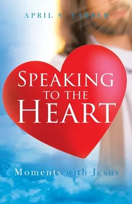 Hablando al corazón: Momentos con Jesús - Speaking to the Heart: Moments with Jesus