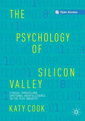 La psicología de Silicon Valley: Amenazas éticas y falta de inteligencia emocional en la industria tecnológica - The Psychology of Silicon Valley: Ethical Threats and Emotional Unintelligence in the Tech Industry