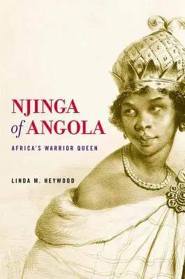 Njinga de Angola: La reina guerrera de África - Njinga of Angola: Africa's Warrior Queen