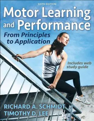 Aprendizaje y rendimiento motor: De los Principios a la Aplicación - Motor Learning and Performance: From Principles to Application