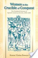 Mujeres en el crisol de la conquista: La génesis de la sociedad hispanoamericana, 1500-1600 - Women in the Crucible of Conquest: The Gendered Genesis of Spanish American Society, 1500-1600