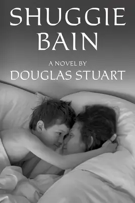 Shuggie Bain: Una novela (ganadora del Premio Booker) - Shuggie Bain: A Novel (Booker Prize Winner)