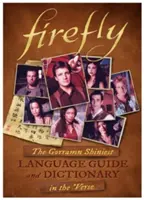 Firefly La guía y el diccionario de idiomas más brillantes del mundo - Firefly: The Gorramn Shiniest Language Guide and Dictionary in the 'verse