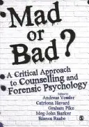 ¿Loco o Malo? Un enfoque crítico del asesoramiento y la psicología forense - Mad or Bad?: A Critical Approach to Counselling and Forensic Psychology