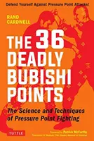Los 36 puntos mortales de Bubishi: La ciencia y la técnica de la lucha con puntos de presión - ¡Defiéndete de los ataques con puntos de presión! - The 36 Deadly Bubishi Points: The Science and Technique of Pressure Point Fighting - Defend Yourself Against Pressure Point Attacks!
