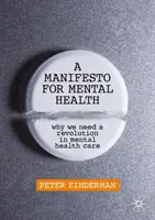 Un Manifiesto por la Salud Mental: Por qué necesitamos una revolución en la atención a la salud mental - A Manifesto for Mental Health: Why We Need a Revolution in Mental Health Care
