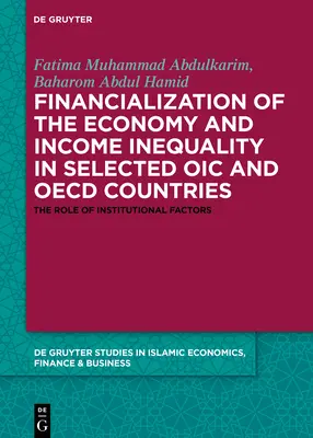 Financialization of the Economy and Income Inequality in Selected Oic and OECD Countries: El papel de los factores institucionales - Financialization of the Economy and Income Inequality in Selected Oic and OECD Countries: The Role of Institutional Factors