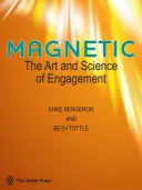 Magnético: El arte y la ciencia del compromiso - Magnetic: The Art and Science of Engagement