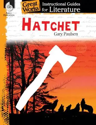 Hatchet: Guía didáctica de literatura: Guía didáctica de la literatura - Hatchet: An Instructional Guide for Literature: An Instructional Guide for Literature