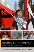 América Latina Global, 1: Hacia el siglo XXI - Global Latin America, 1: Into the Twenty-First Century