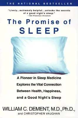 La promesa del sueño: Un pionero de la medicina del sueño explora la conexión vital entre la salud, la felicidad y una buena noche de sueño. - The Promise of Sleep: A Pioneer in Sleep Medicine Explores the Vital Connection Between Health, Happiness, and a Good Night's Sleep