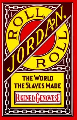 Roll, Jordan, Roll El mundo que hicieron los esclavos - Roll, Jordan, Roll: The World the Slaves Made