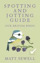 Nuestras aves británicas: Guía de observación y anotaciones - Our British Birds: Spotting and Jotting Guide