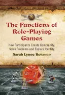 Funciones de los juegos de rol: Cómo los participantes crean comunidad, resuelven problemas y exploran la identidad - Functions of Role-Playing Games: How Participants Create Community, Solve Problems and Explore Identity