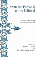 De lo personal a lo político: hacia una nueva teoría de la narrativa materna - From the Personal to the Political: Toward a New Theory of Maternal Narrative