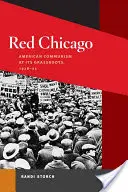 Chicago rojo: El comunismo estadounidense en sus bases, 1928-35 - Red Chicago: American Communism at Its Grassroots, 1928-35