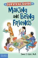 La guía de supervivencia para hacer y ser amigos - The Survival Guide for Making and Being Friends