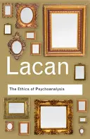 La ética del psicoanálisis: El Seminario de Jacques Lacan: Libro VII - The Ethics of Psychoanalysis: The Seminar of Jacques Lacan: Book VII