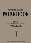 Libro de trabajo de Merchant & Mills: Una colección de patrones de costura versátiles para un armario elegante para todas las estaciones - Merchant & Mills Workbook: A Collection of Versatile Sewing Patterns for an Elegant All Season Wardrobe
