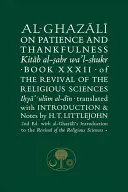 Al-Ghazali sobre la Paciencia y el Agradecimiento: Libro XXXII del Renacimiento de las Ciencias Religiosas - Al-Ghazali on Patience and Thankfulness: Book XXXII of the Revival of the Religious Sciences