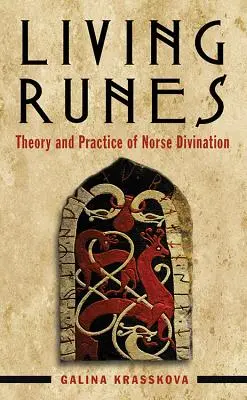 Runas vivas: Teoría y práctica de la adivinación nórdica - Living Runes: Theory and Practice of Norse Divination