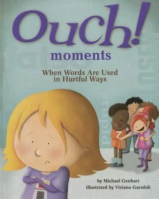 ¡Ouch! Momentos: Cuando las palabras se usan de forma hiriente - Ouch! Moments: When Words Are Used in Hurtful Ways