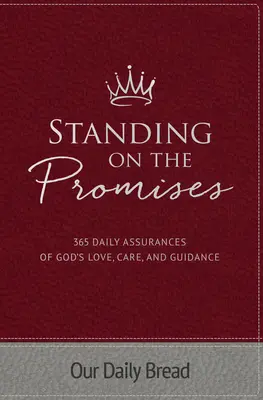 Apóyate en las promesas: 365 garantías diarias del amor, el cuidado y la guía de Dios - Standing on the Promises: 365 Daily Assurances of God's Love, Care, and Guidance