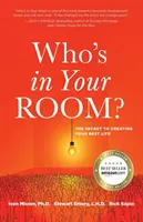 Quién está en tu habitación: El secreto para crear tu mejor vida - Who's in Your Room: The Secret to Creating Your Best Life