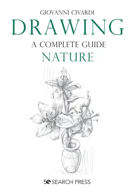 Dibujo: Una Guía Completa Naturaleza - Drawing- A Complete Guide: Nature