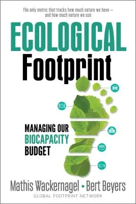 Huella ecológica: La gestión de nuestro presupuesto de biocapacidad - Ecological Footprint: Managing Our Biocapacity Budget