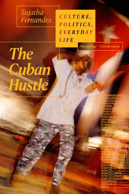 The Cuban Hustle: Cultura, Política, Vida Cotidiana - The Cuban Hustle: Culture, Politics, Everyday Life