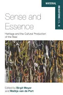 Sentido y Esencia: El patrimonio y la producción cultural de lo real - Sense and Essence: Heritage and the Cultural Production of the Real