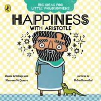 Grandes ideas para pequeños filósofos: La felicidad con Aristóteles - Big Ideas for Little Philosophers: Happiness with Aristotle